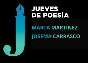 <i>29 de enero (19h) </i><b><br>MARTA MARTÍNEZ y JOSEMA CARRASCO</b><br>Jueves de Poesía <br>POESÍA- Entrada Libre
