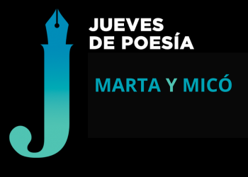<i>26 de febrero (19h) </i><b><br>MARTA y MICÓ</b><br>Jueves de Poesía <br>POESÍA- MÚSICA- Entrada Libre