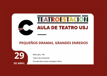 <i>29 de abril (19h)</i><b><br>PEQUEÑOS DRAMAS, GRANDES ENREDOS </b><br> Aula de Teatro de la Universidad San Jorge <br> TEATRO- Entrada Libre
