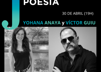 <i>30 de abril (19h) </i><b><br>YOHANA ANAYA y VÍCTOR GUIU</b><br>Jueves de Poesía <br>POESÍA – Entrada Libre