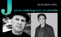 <i>28 de mayo  (19h) </i><b><br>RAFAEL CAMPOS y JUAN LUIS SALDAÑA</b><br>Jueves de Poesía <br>POESÍA – Entrada Libre