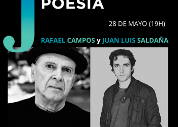 <i>28 de mayo  (19h) </i><b><br>RAFAEL CAMPOS y JUAN LUIS SALDAÑA</b><br>Jueves de Poesía <br>POESÍA – Entrada Libre