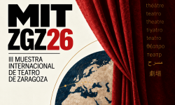 <i>Del 16 al 28 de noviembre</i><b><br>MIT ZGZ26 – III Muestra Internacional de Teatro de Zaragoza</b>
