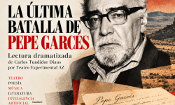 <i> 6 de noviembre (19h) </i><br>Homenaje a Ramón J. Sender 125º Aniversario<b><br> LA ÚLTIMA BATALLA DE PEPE GARCÉS<br>de Carlos Tundidor</b><br>Teatro Experimental AZ (Zaragoza)<br> TEATRO-POESÍA- MÚSICA- Entrada Libre